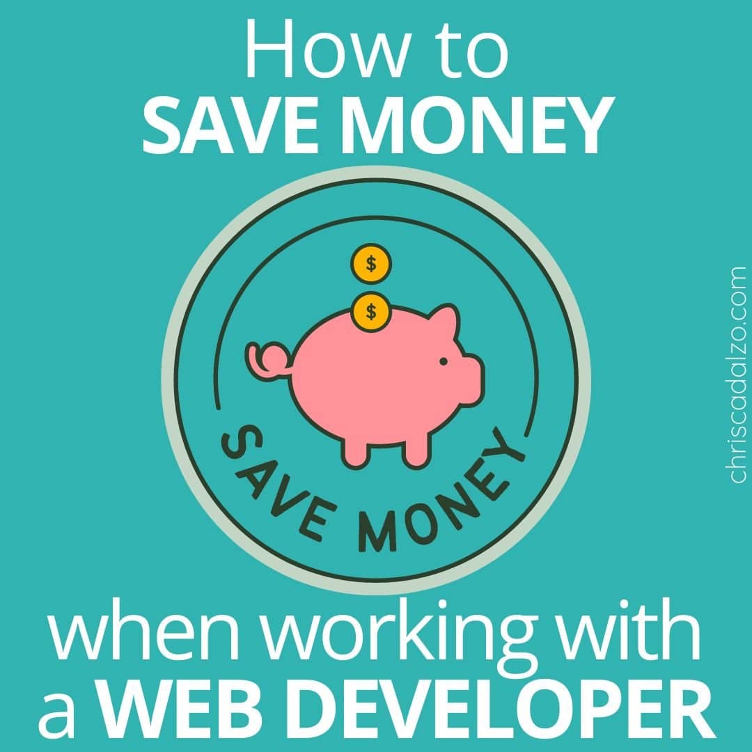 How to Save Money Working with a Web Developer: