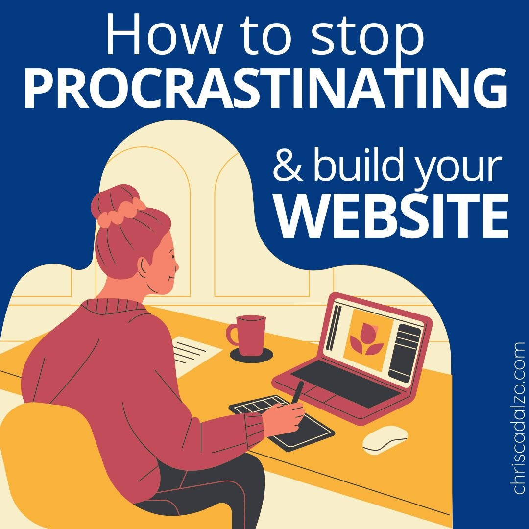 How to stop procrastinating and build your website. (finally)