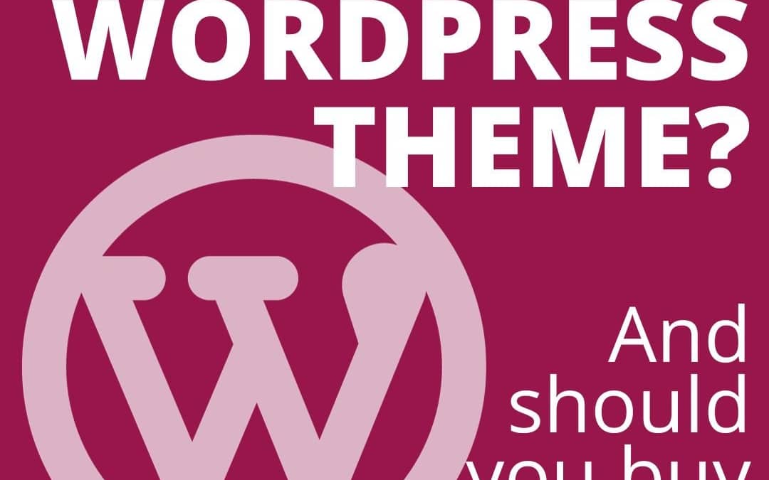 What is a WordPress theme and should I buy one?