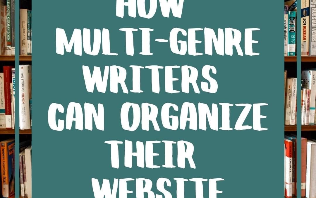 How Multi-Genre Writers Can Organize Their Website Without Confusing Readers